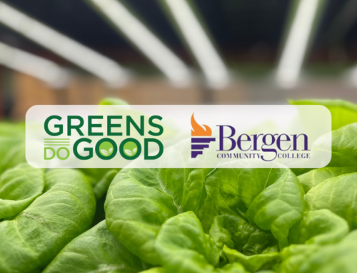 GREENS DO GOOD PARTNERS WITH BERGEN COMMUNITY COLLEGE ON THE NEW JERSEY “NEXTGEN FARM TO TABLE EDUCATION, EMPLOYMENT, AND CAREER PATHWAY” PROJECT